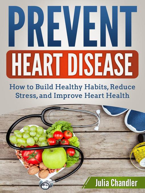 Title details for Prevent Heart Disease by Julia Chandler - Available